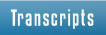 Transcripts
