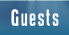 Guests